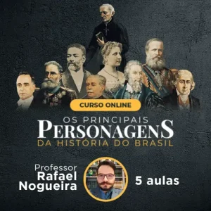 Os Principais Personagens da História do Brasil